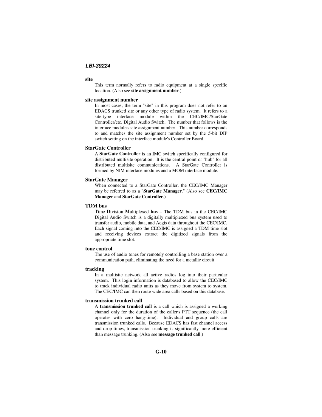 Ericsson LBI-39224 Site assignment number, StarGate Controller, StarGate Manager, TDM bus, Tone control, Tracking 