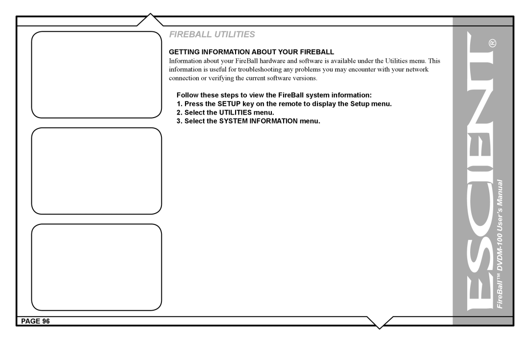 Escient DVDM-100 user manual Getting Information about Your Fireball 