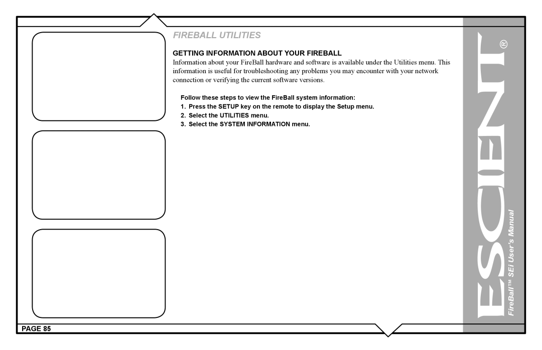 Escient FireBall Media Management system user manual Getting Information about Your Fireball 