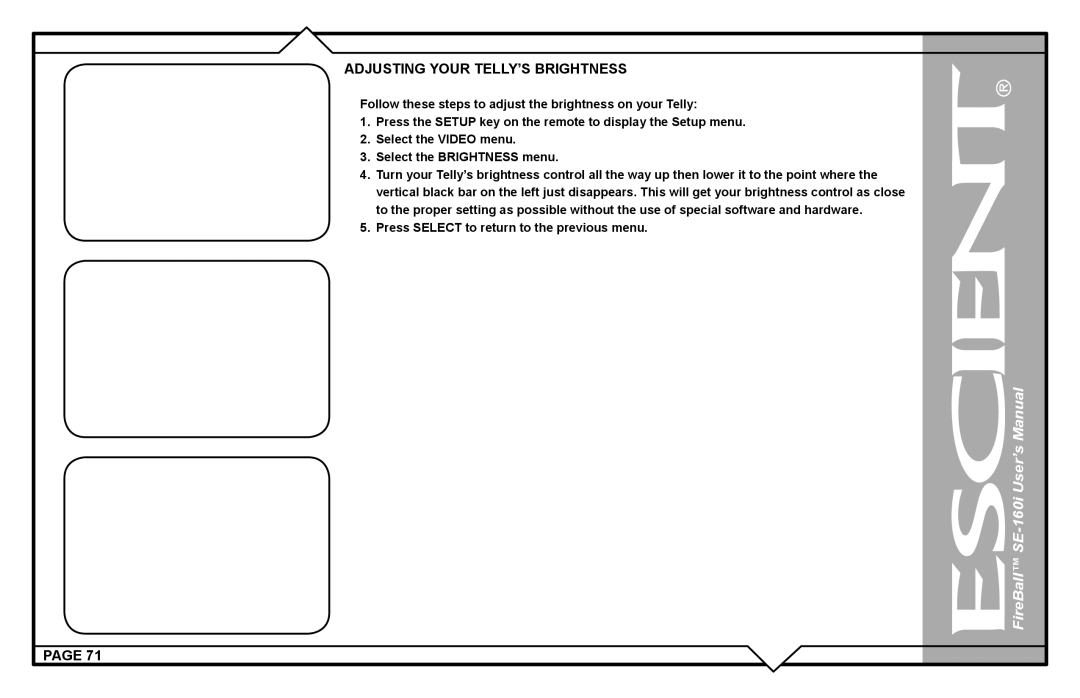 Escient SE-160i user manual Adjusting Your TELLY’S Brightness 