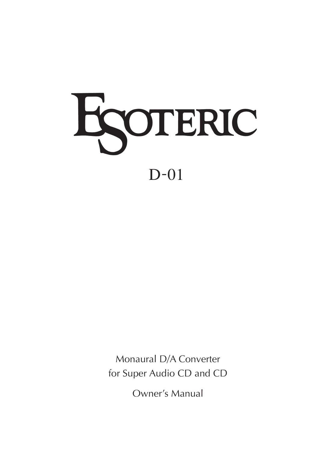 Esoteric D-01 manual Monaural D/A Converter For Super Audio CD and CD 