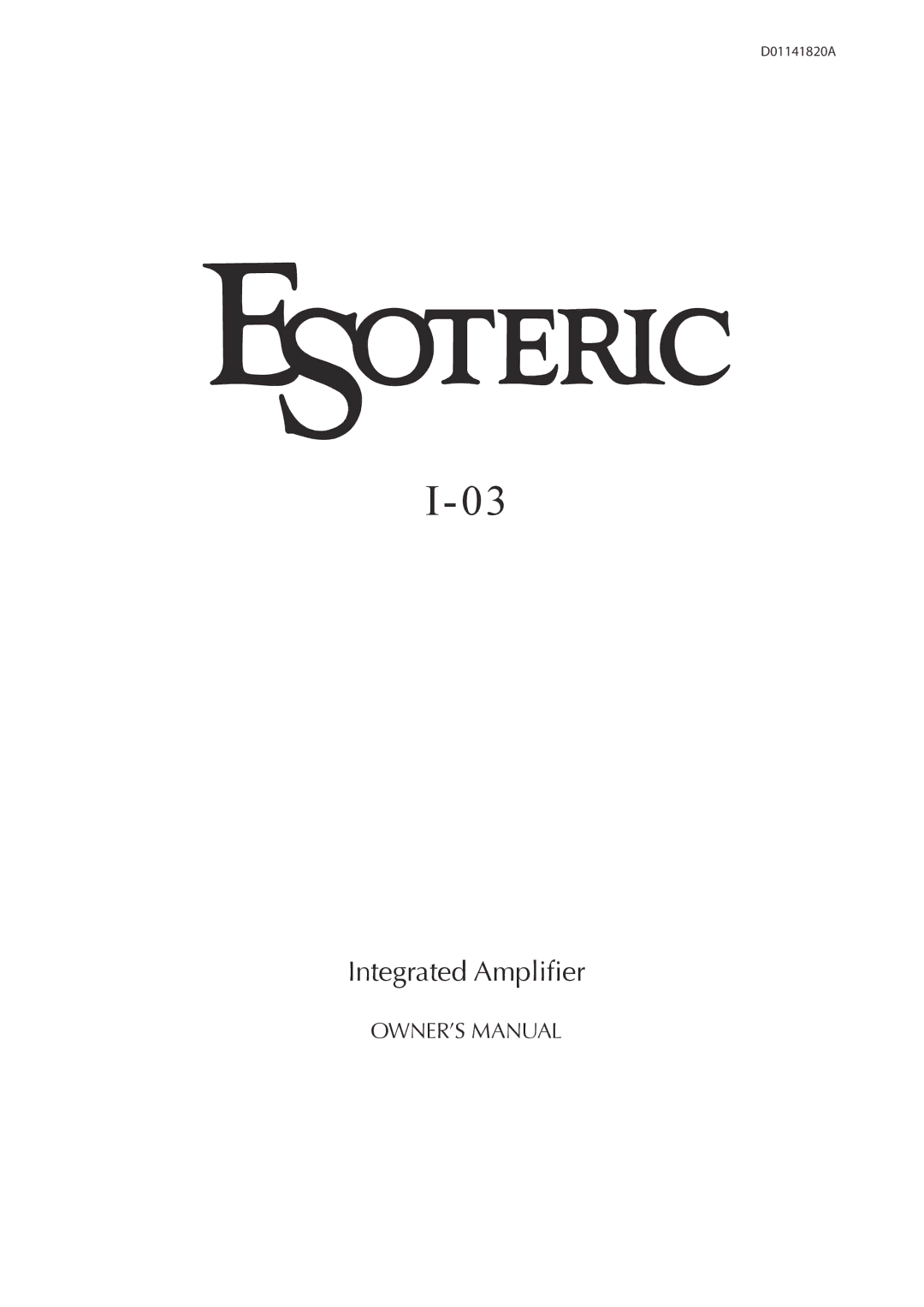 Esoteric I-03 owner manual Integrated Amplifier, D01141820A 