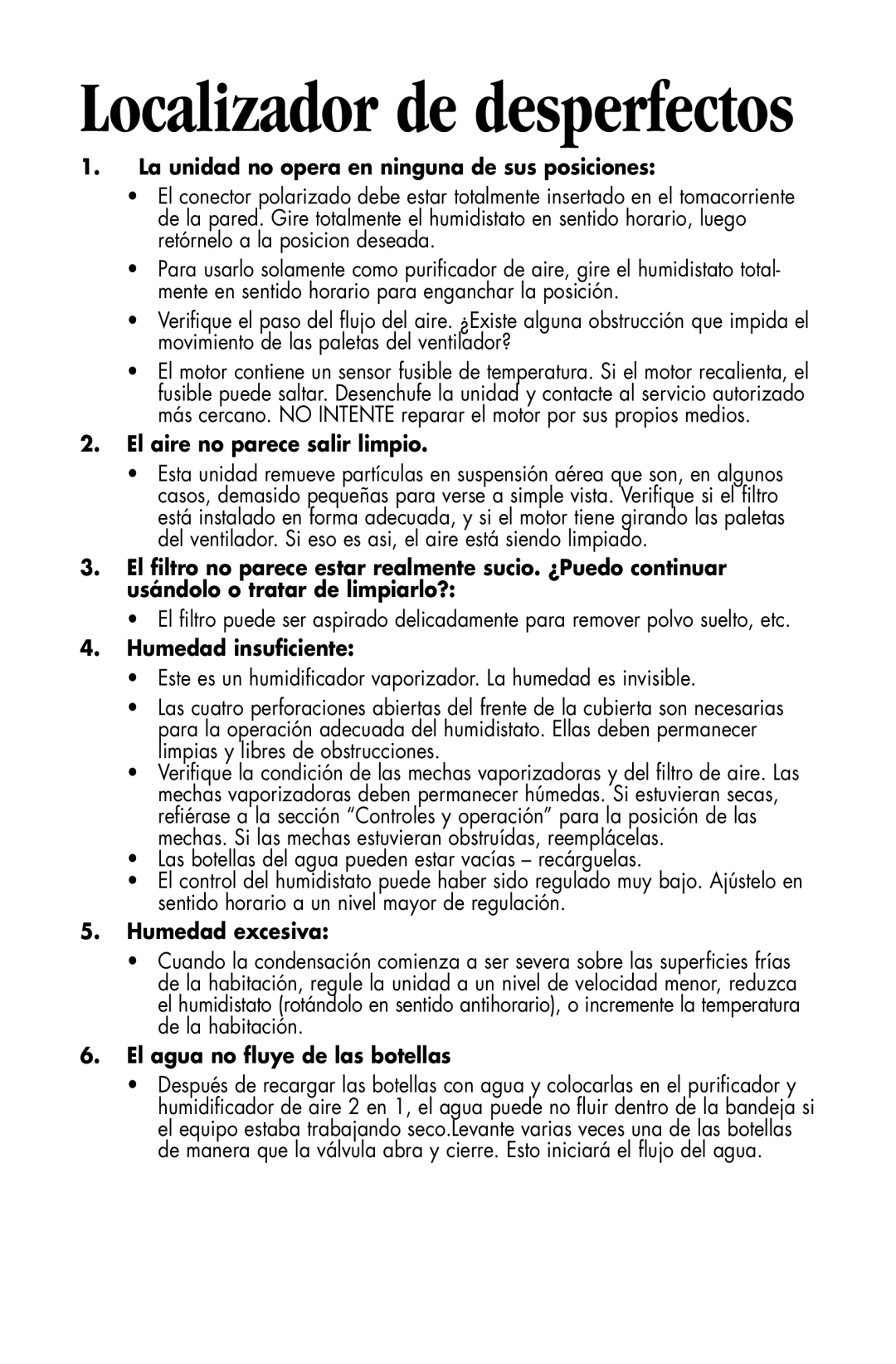 Essick Air DP3 600 La unidad no opera en ninguna de sus posiciones, El aire no parece salir limpio, Humedad insuﬁciente 