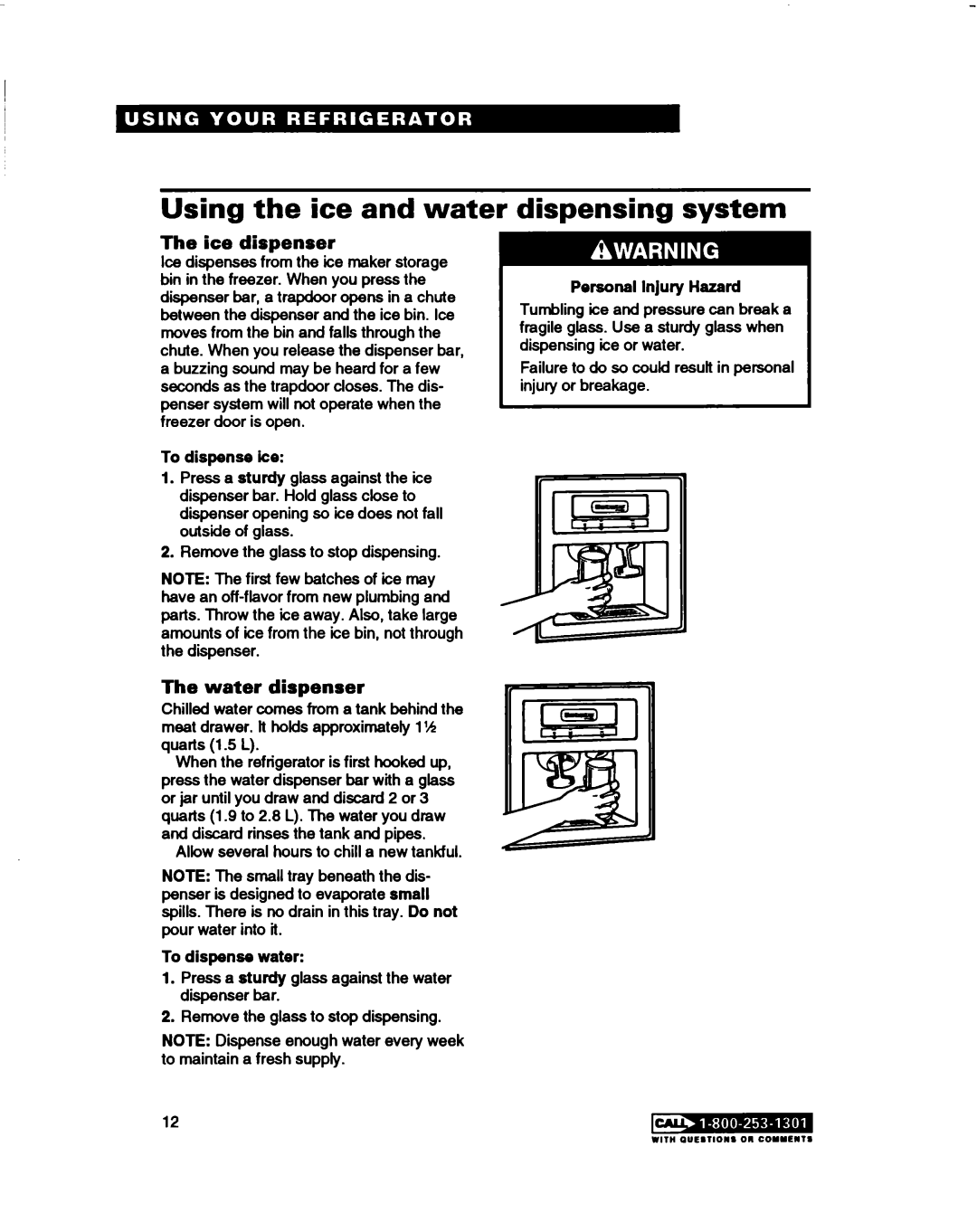 Estate 2173445 warranty Using the ice and water, Dispensing system, Ice dispenser, Water dispenser 