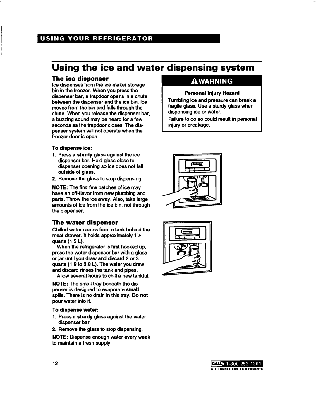 Estate 2173445 warranty Using the ice and water, dispensing system, The ice dispenser, The water dispenser, To dispense ice 