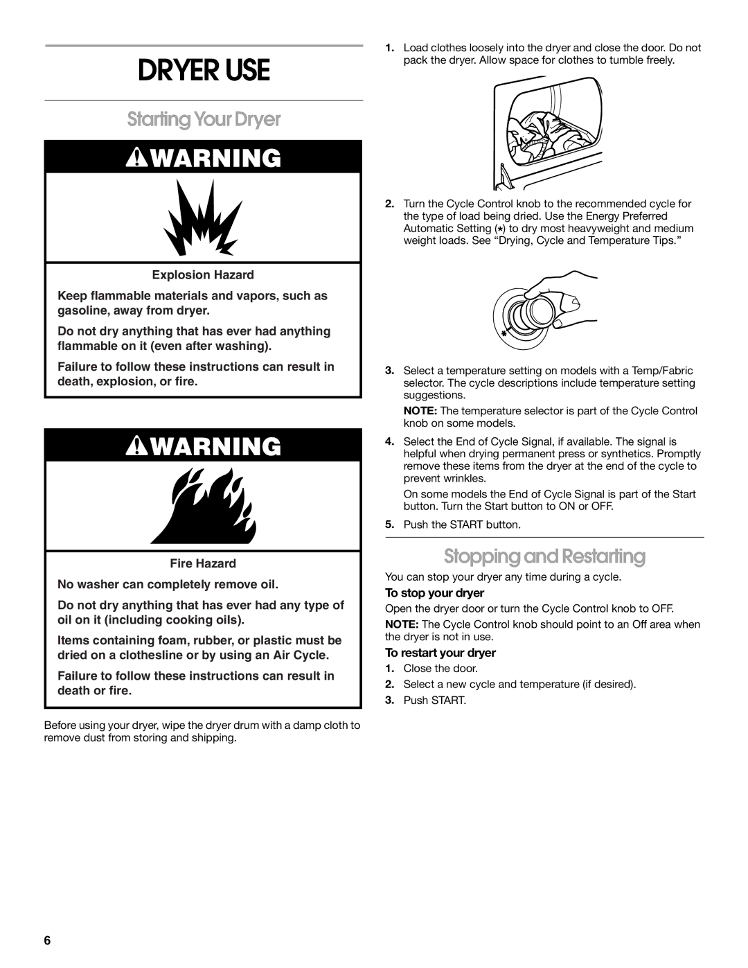 Estate 8318478A manual Dryer USE, Starting Your Dryer, Stopping and Restarting, To stop your dryer, To restart your dryer 