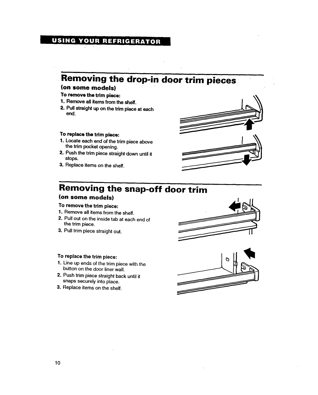 Estate TT18HD, TT18DK, TT20DK, TT18AK Removing the drop-in door trim pieces, Removing the snap-off door trim, On some models 