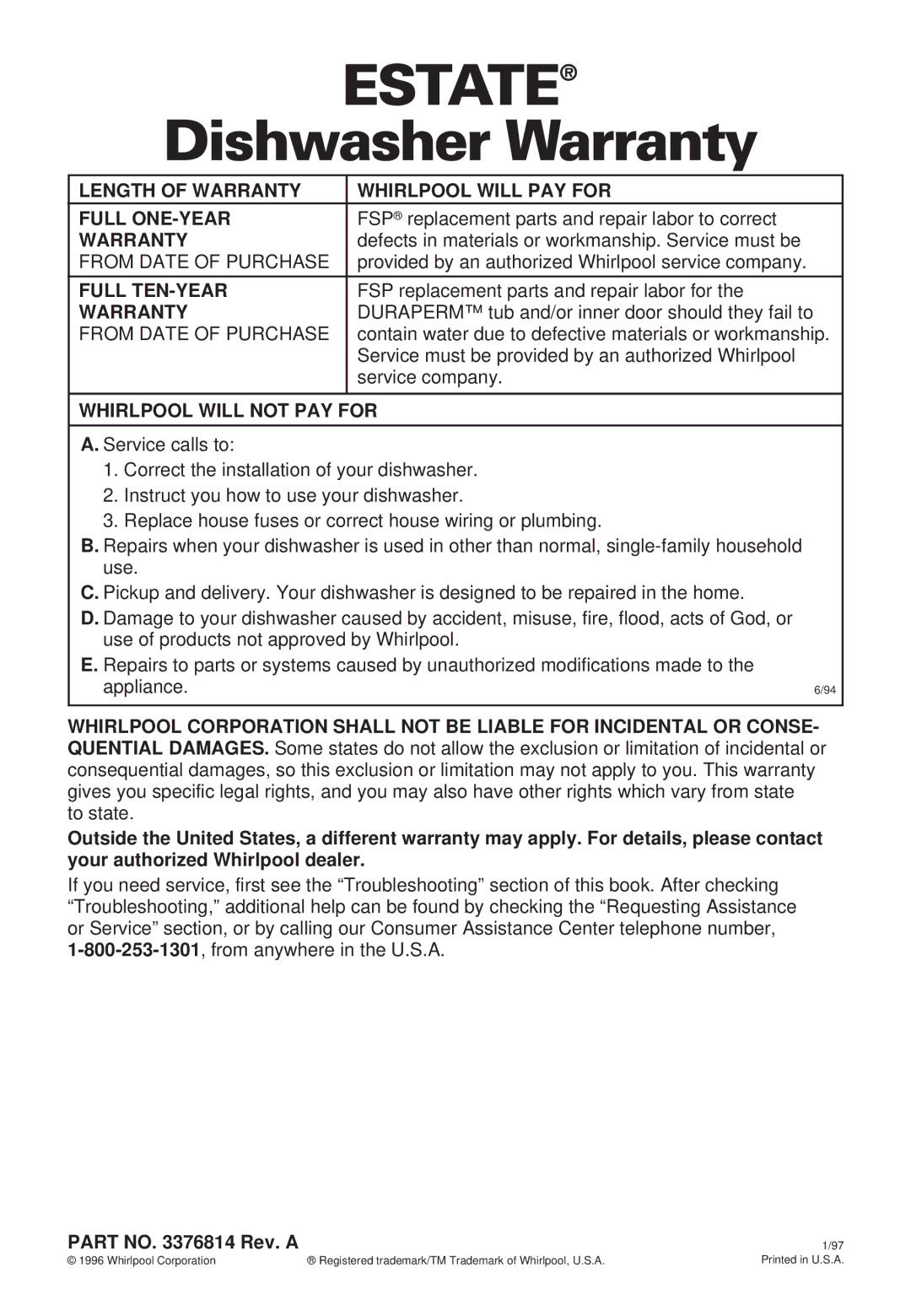 Estate TUD5700, TUD4000 warranty Dishwasher Warranty, Length of Warranty Whirlpool will PAY for Full ONE-YEAR, Full TEN-YEAR 