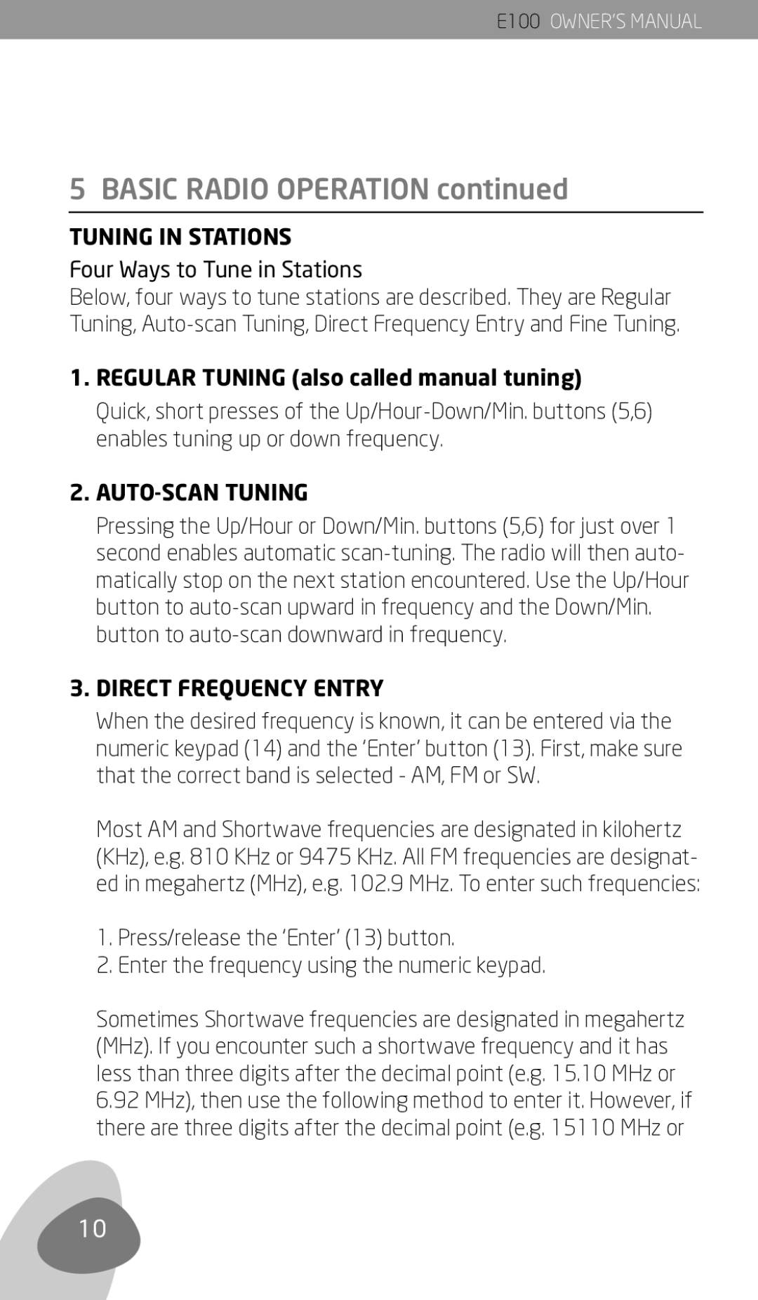 Eton E100 Tuning in Stations, Regular Tuning also called manual tuning, AUTO-SCAN Tuning, Direct Frequency Entry 