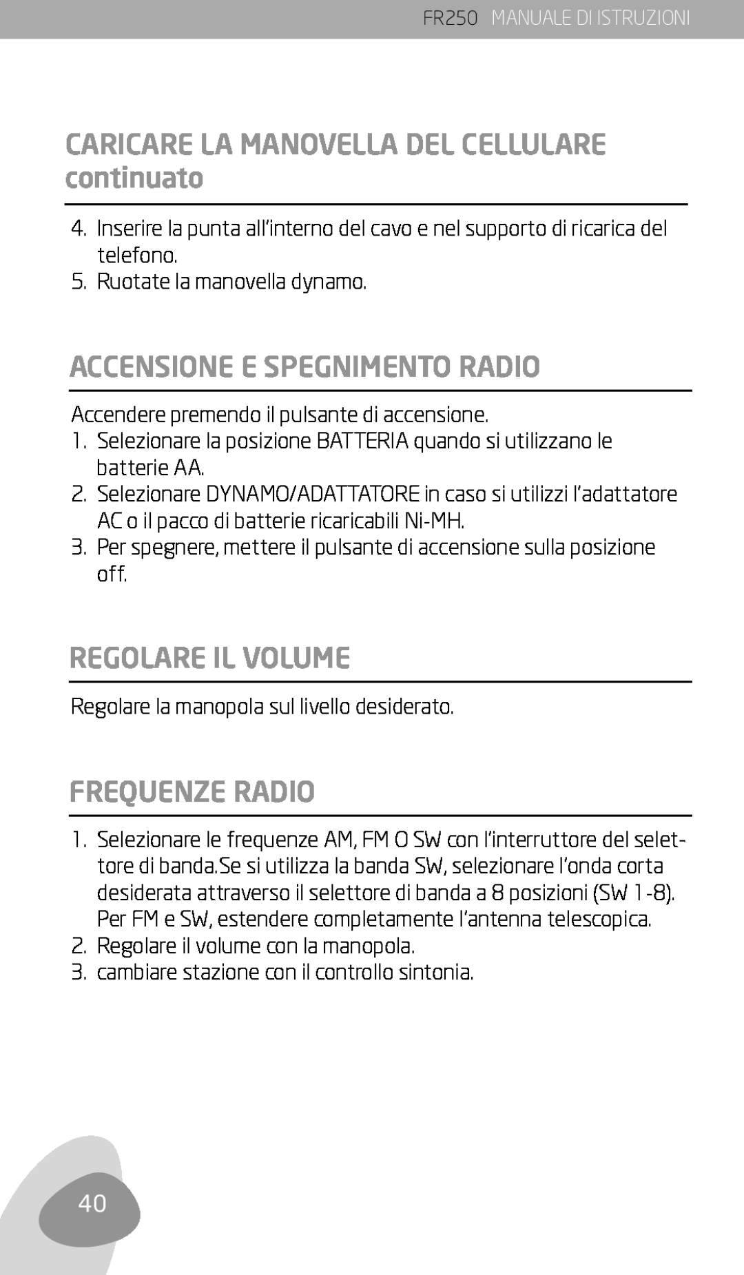 Eton FR250 owner manual CARICARE LA MANOVELLA DEL CELLULARE continuato, Accensione E Spegnimento Radio, Regolare Il Volume 