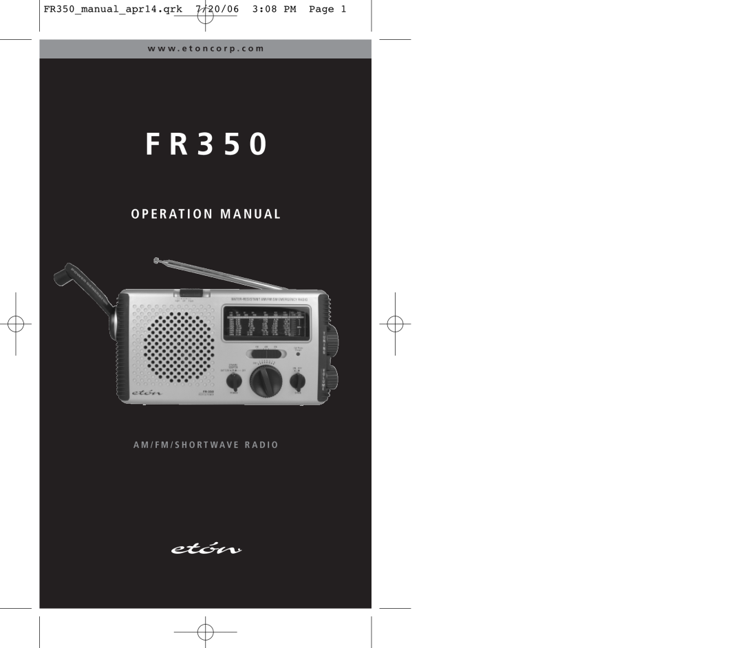 Eton FR350 owner manual Self-Powered Water-ResistantAM/FM/Shortwave Radio, with Flashlight, Siren and Cell Phone Charger 