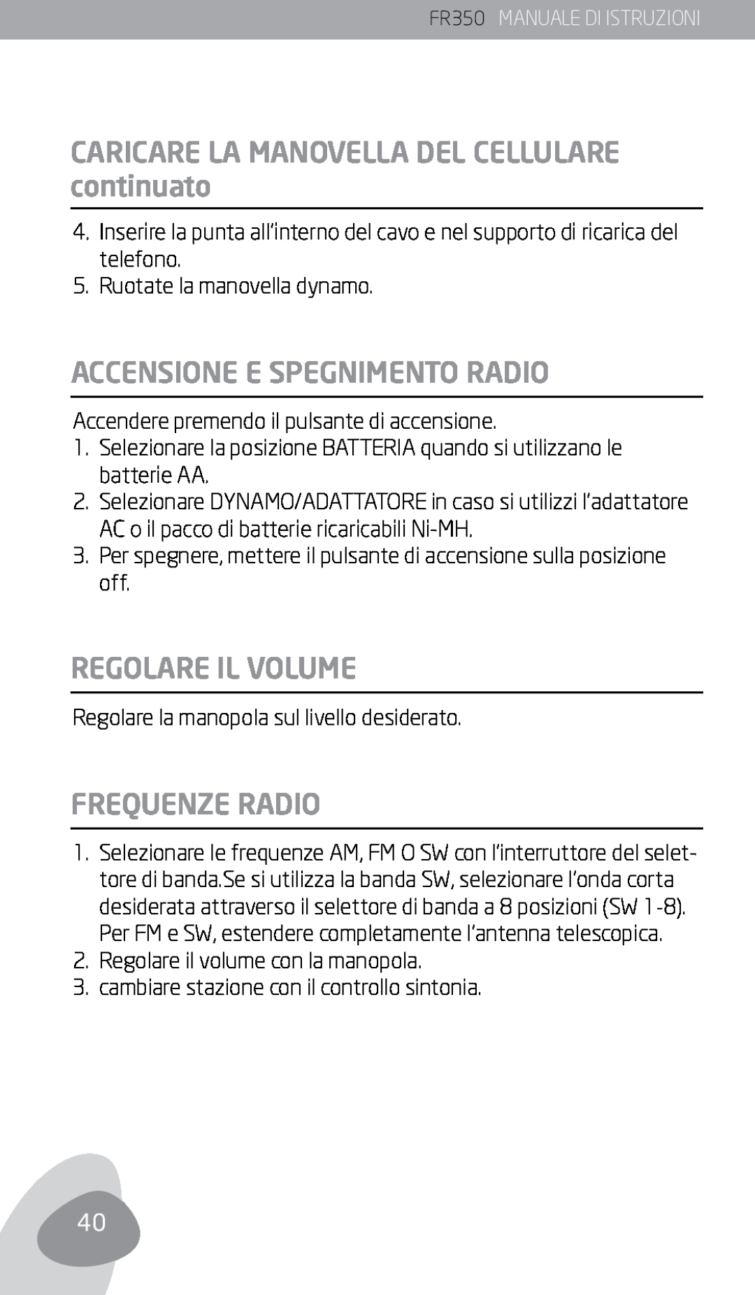Eton FR350 owner manual CARICARE LA MANOVELLA DEL CELLULARE continuato, Accensione E Spegnimento Radio, Regolare Il Volume 