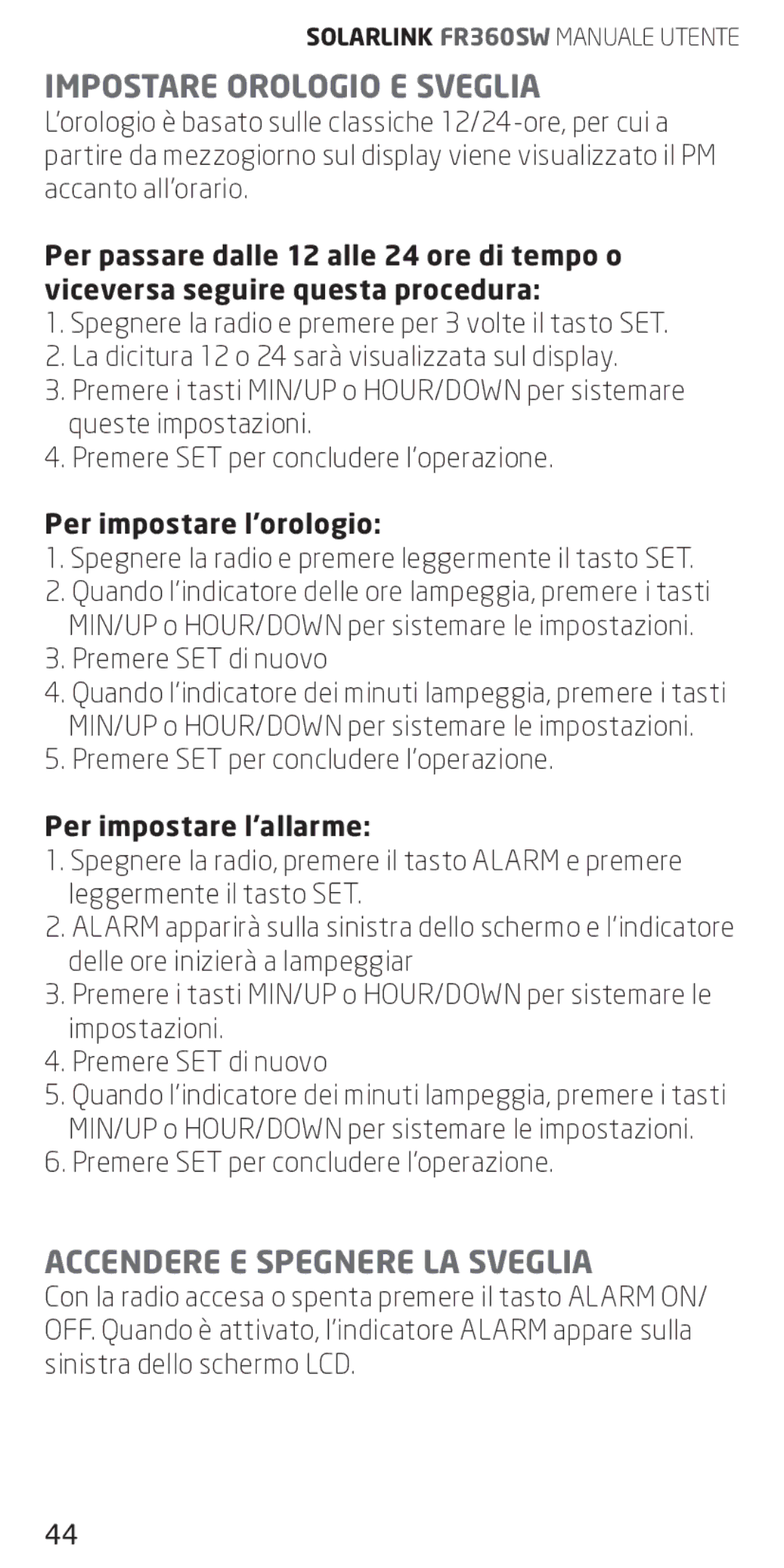 Eton FR360 owner manual Impostare Orologio E Sveglia, Accendere E Spegnere LA Sveglia, Per impostare l’orologio 