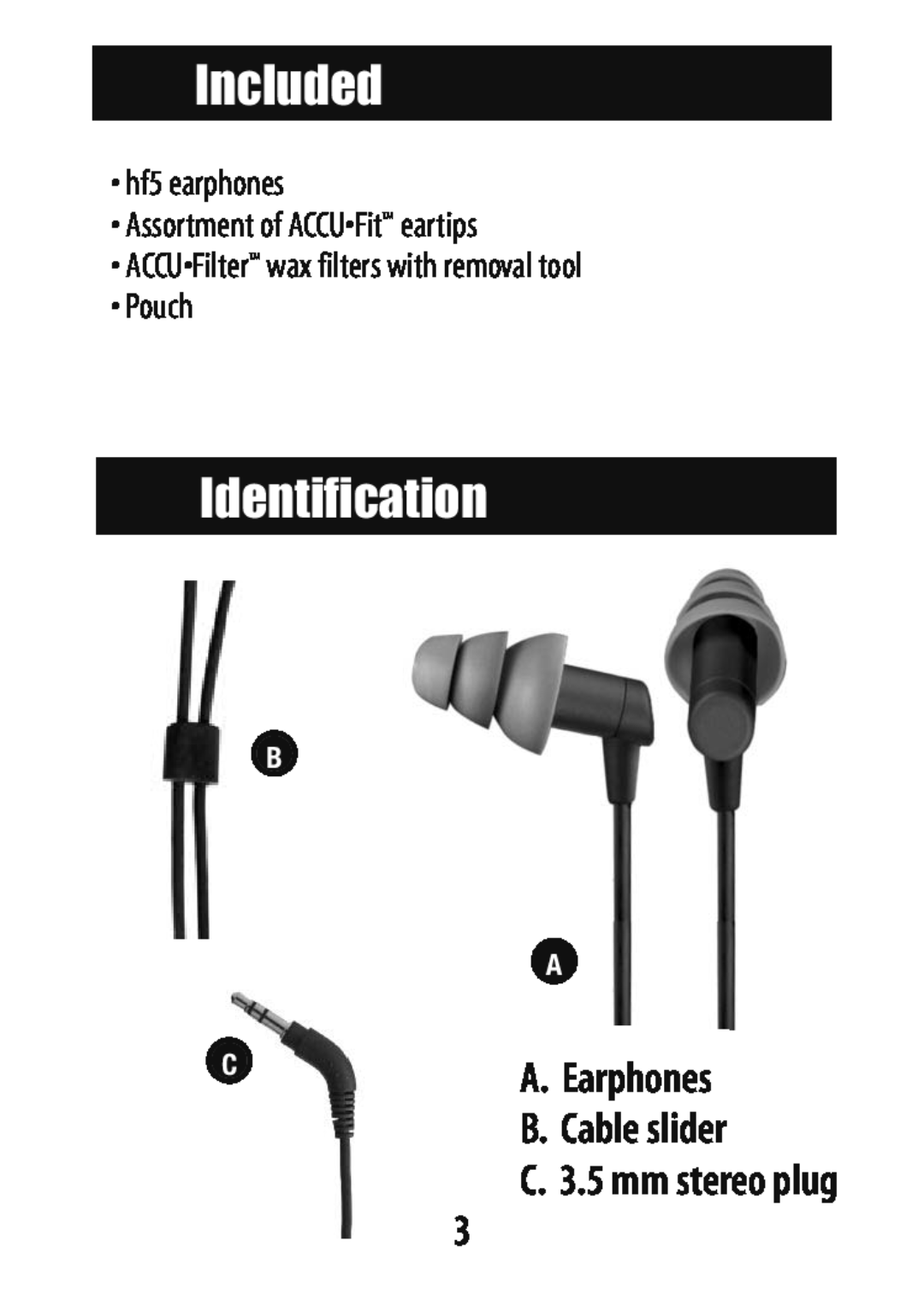 Etymotic Research HF5 user manual Included, Identification, A. Earphones, B. Cable slider, C. 3.5 mm stereo plug 