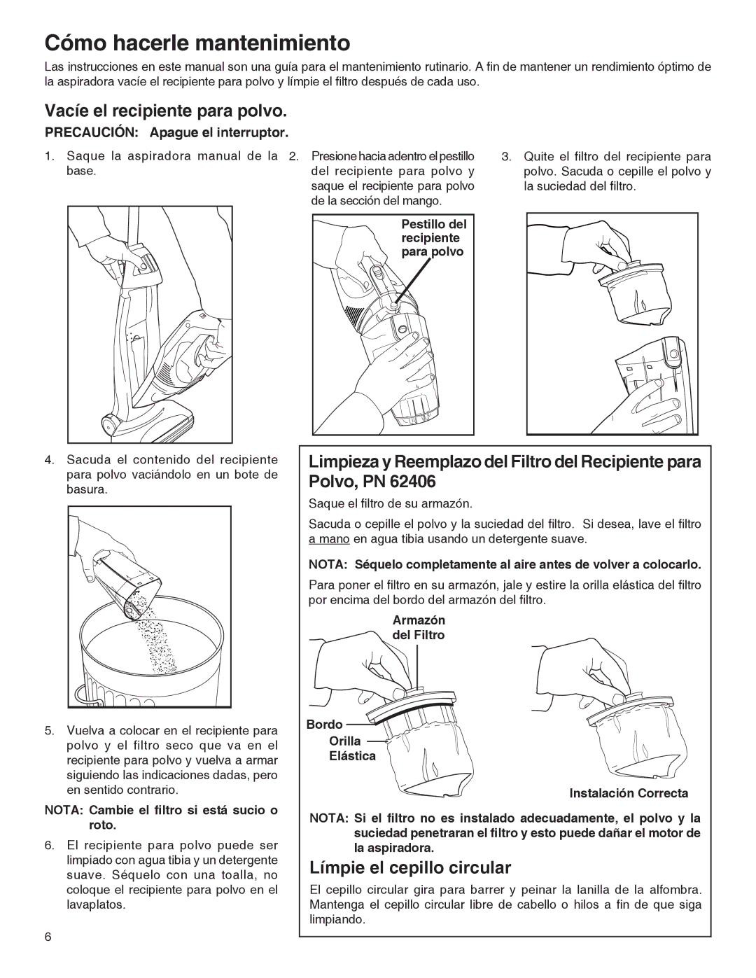 Eureka 100-110 warranty Cómo hacerle mantenimiento, Vacíe el recipiente para polvo, Límpie el cepillo circular 