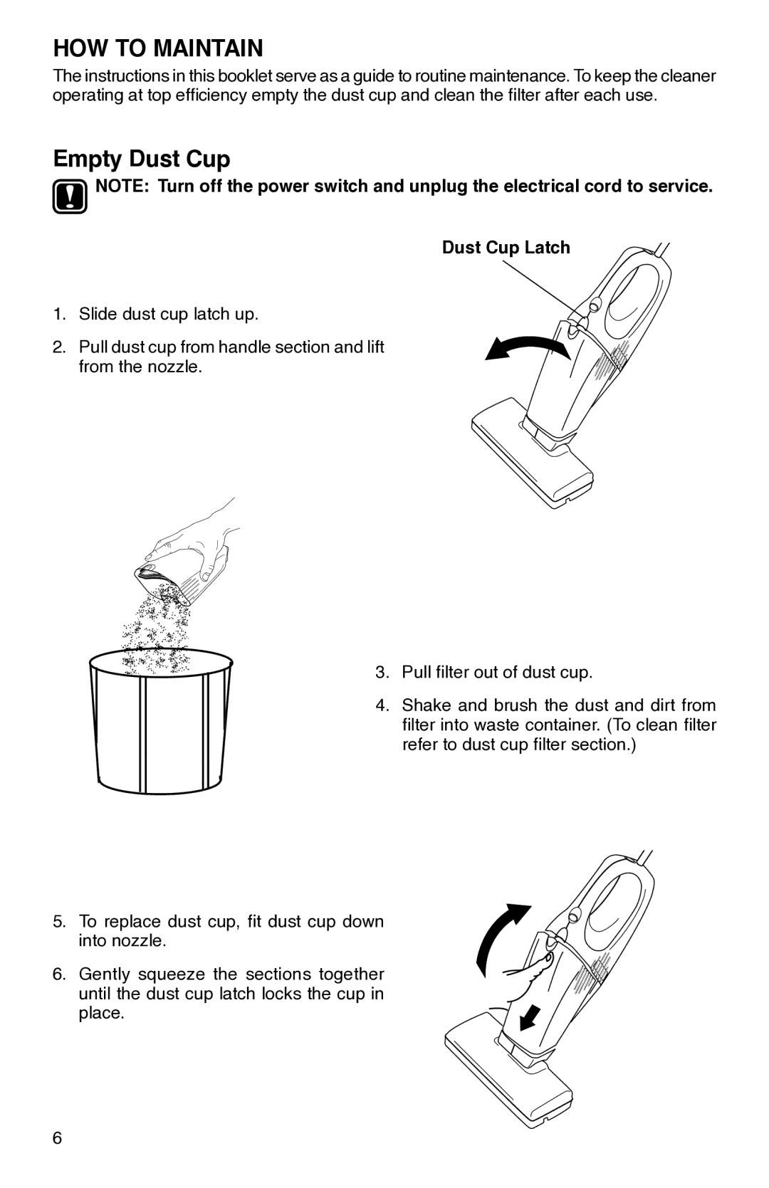 Eureka 160 warranty HOW to Maintain, Empty Dust Cup 