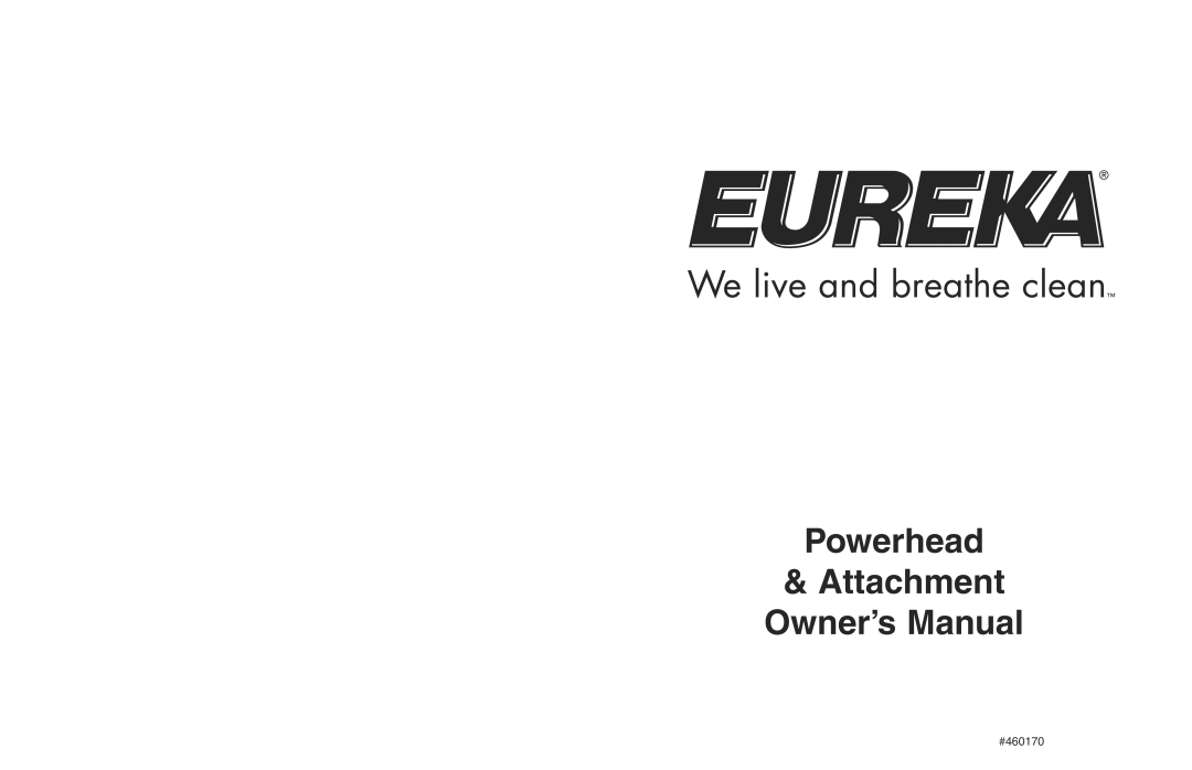 Eureka owner manual Powerhead Attachment Owner’s Manual, #460170 