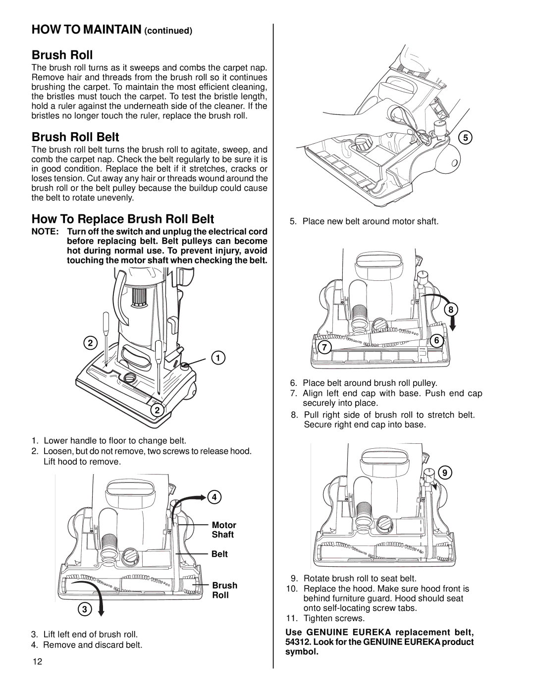 Eureka 4650, 4680 warranty HOW to Maintain Brush Roll, How To Replace Brush Roll Belt, Motor Shaft Belt Brush Roll 