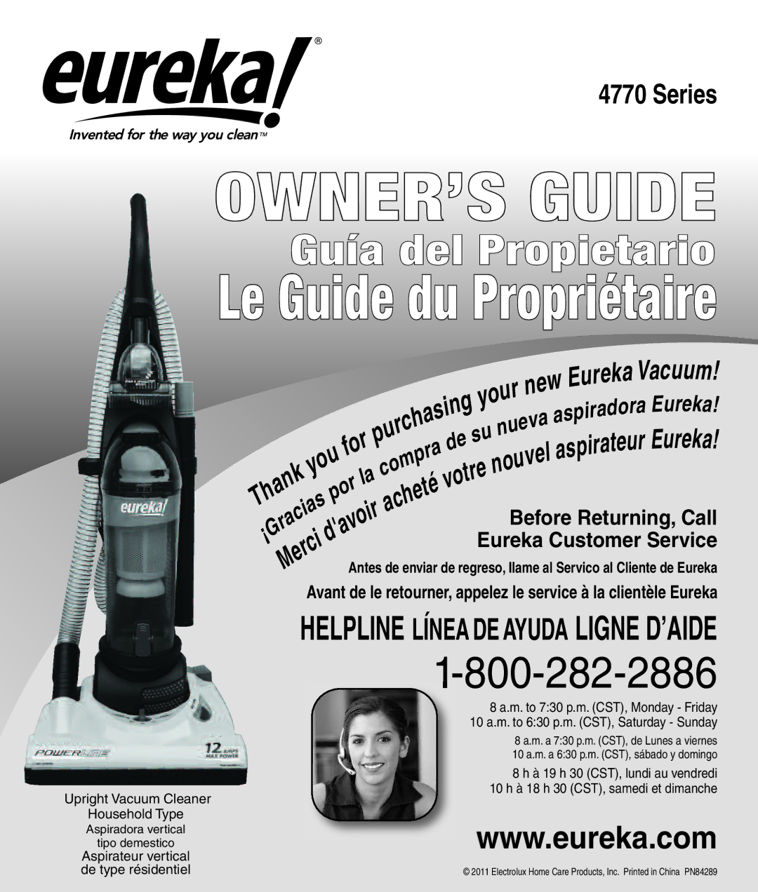 Eureka 4770 series manual M. to 730 p.m. CST, Monday Friday, 10 a.m. to 630 p.m. CST, Saturday Sunday 