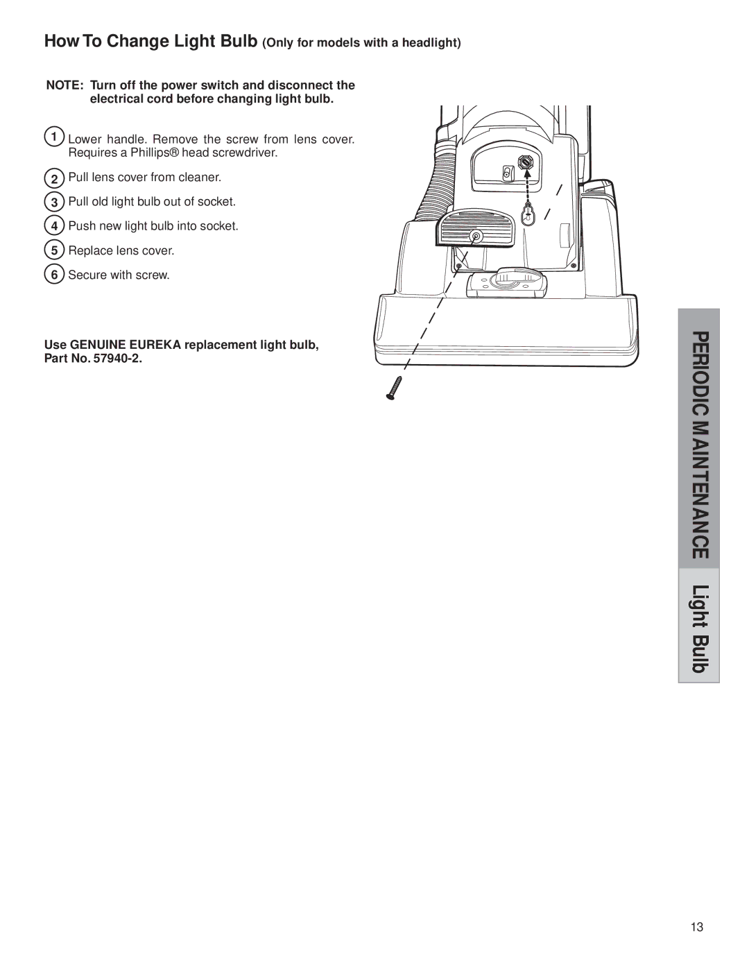 Eureka 5700, 5829, 5739, 5800 Periodic Maintenance, LightBulb, How To Change Light Bulb Only for models with a headlight 