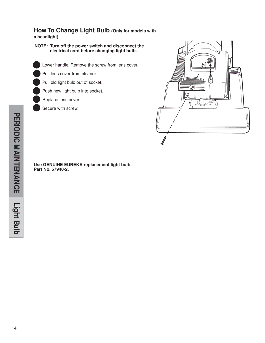 Eureka 5840-5898, 5740-5799 warranty Maintenanceperiodic, BulbLight, How To Change Light Bulb Only for models with 