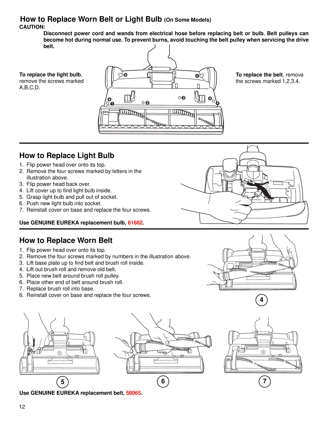 Eureka 6900 warranty How to Replace Light Bulb, How to Replace Worn Belt, Use Genuine Eureka replacement bulb 