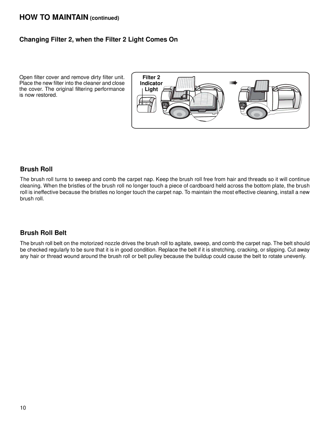 Eureka 6980 warranty HOW to Maintain, Changing Filter 2, when the Filter 2 Light Comes On, Brush Roll Belt 