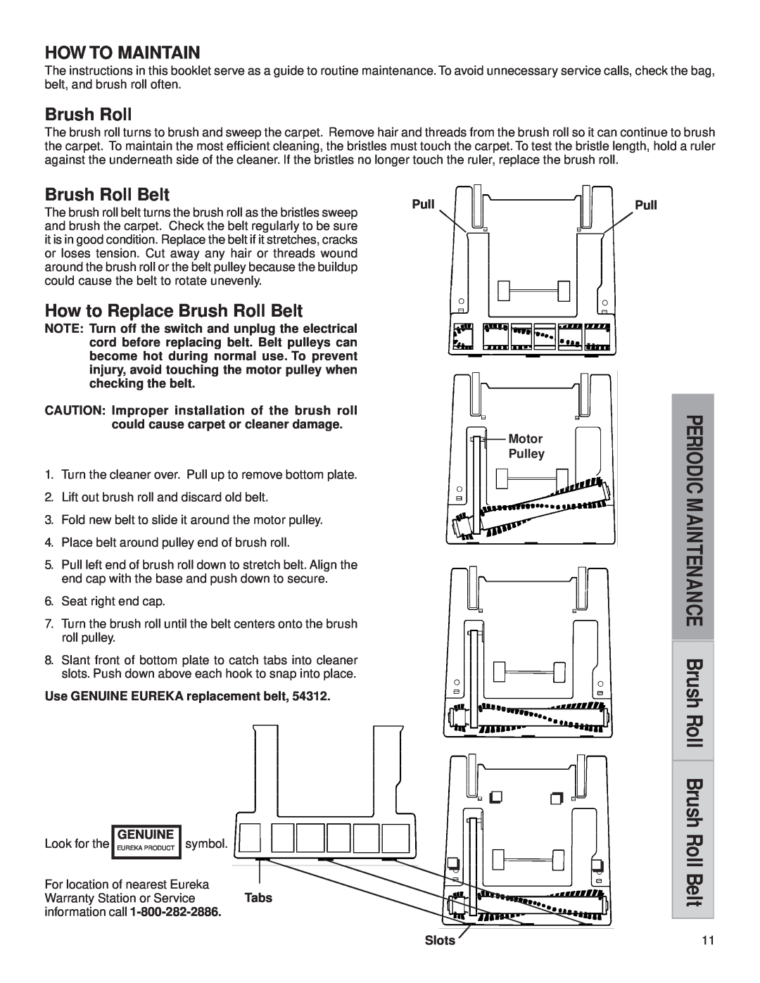 Eureka 7800 BrushRoll, How To Maintain, How to Replace Brush Roll Belt, Periodic Maintenance, Motor Pulley, Slots 