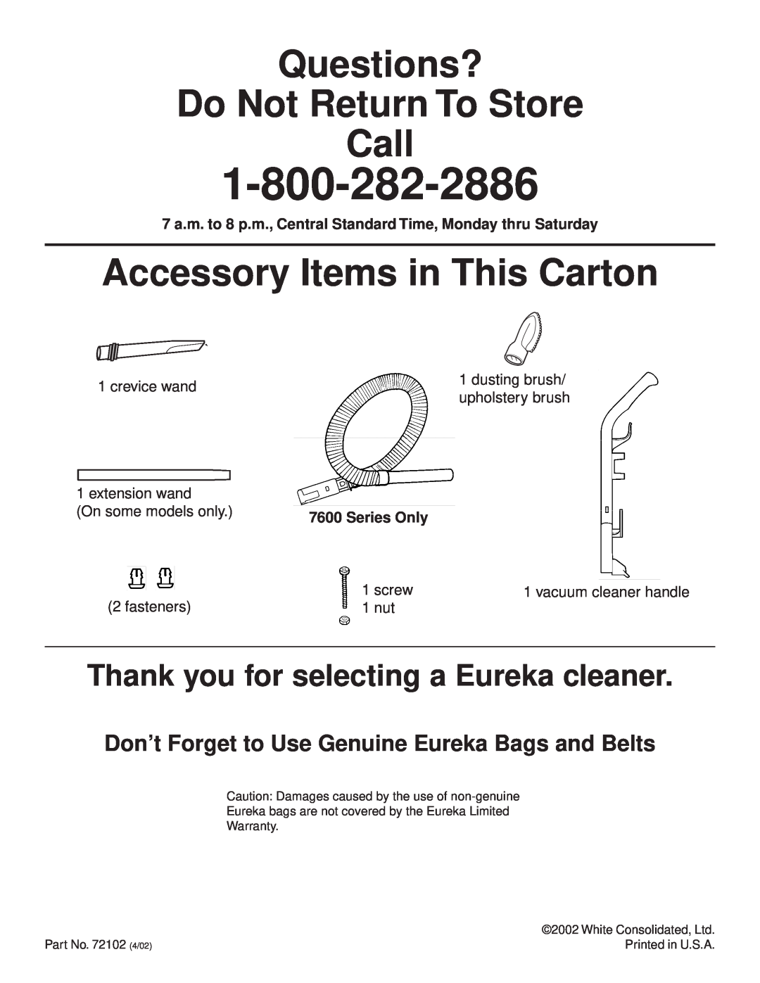 Eureka 7600 Questions? Do Not Return To Store Call, Accessory Items in This Carton, crevice wand, dusting brush, fasteners 
