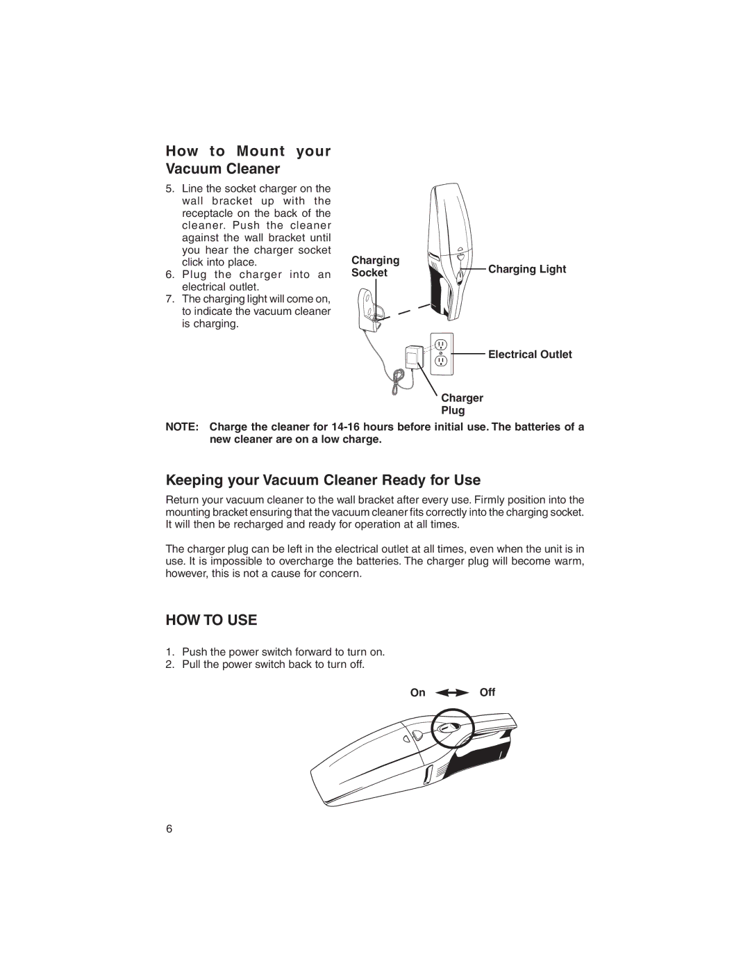 Eureka 77 warranty How to Mount your Vacuum Cleaner, Keeping your Vacuum Cleaner Ready for Use, HOW to USE 