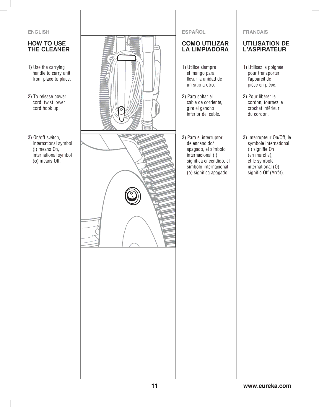 Eureka 8800-8849 manual HOW to USE the Cleaner, Como Utilizar LA Limpiadora, Utilisation DE L’ASPIRATEUR, Means Off 