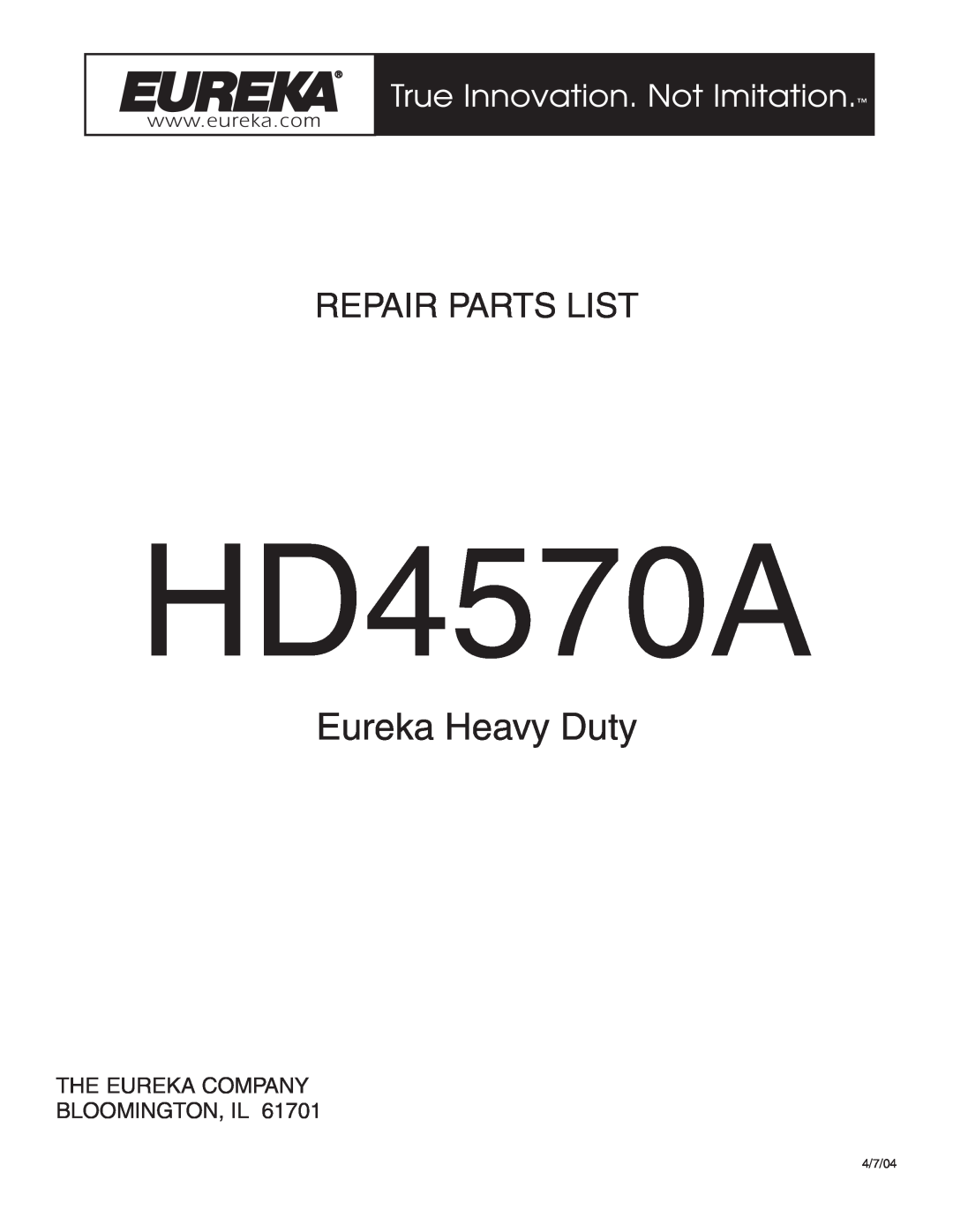 Eureka warranty HD4570A, Eureka Heavy Duty, Repair Parts List, The Eureka Company Bloomington, Il, 4/7/04 