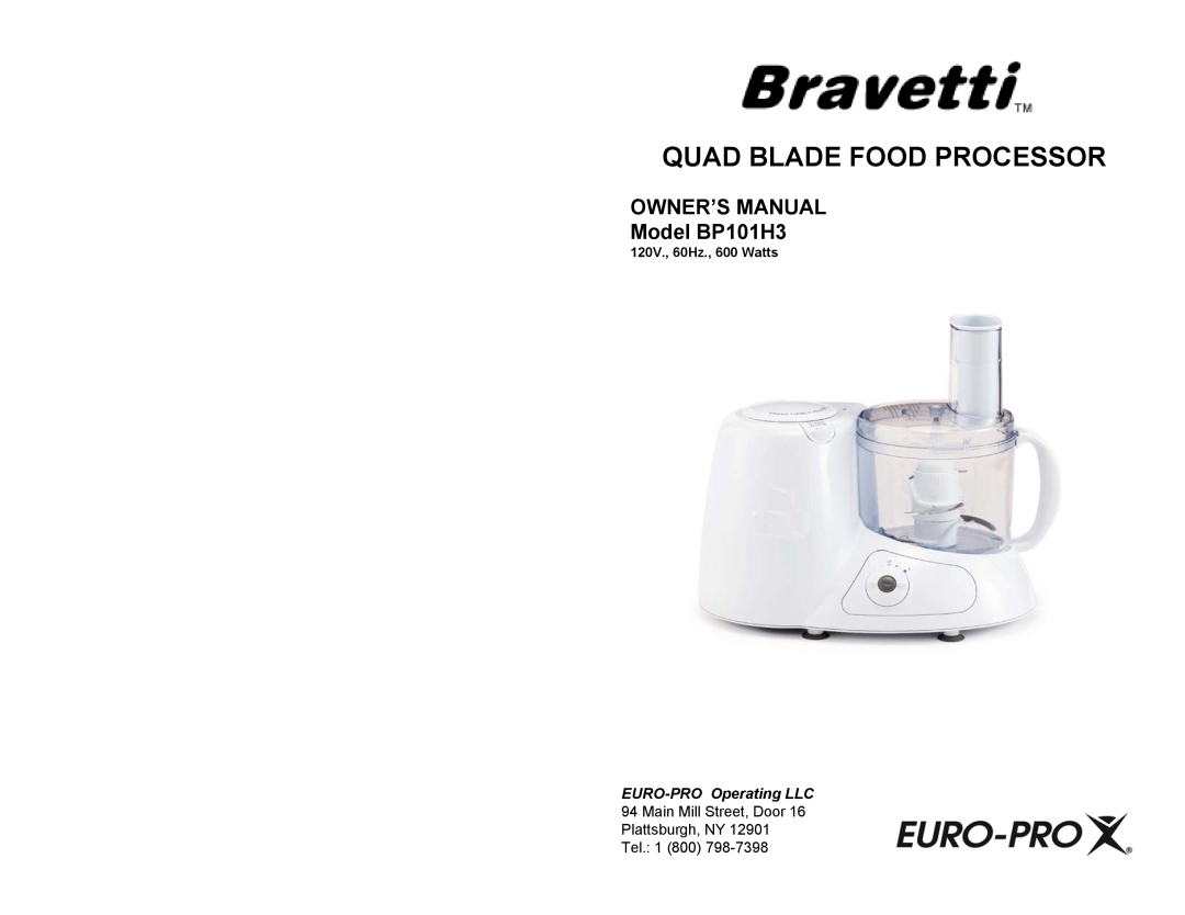 Euro-Pro BP101H3 owner manual Quad Blade Food Processor, EURO-PRO Operating LLC, 120V., 60Hz., 600 Watts 