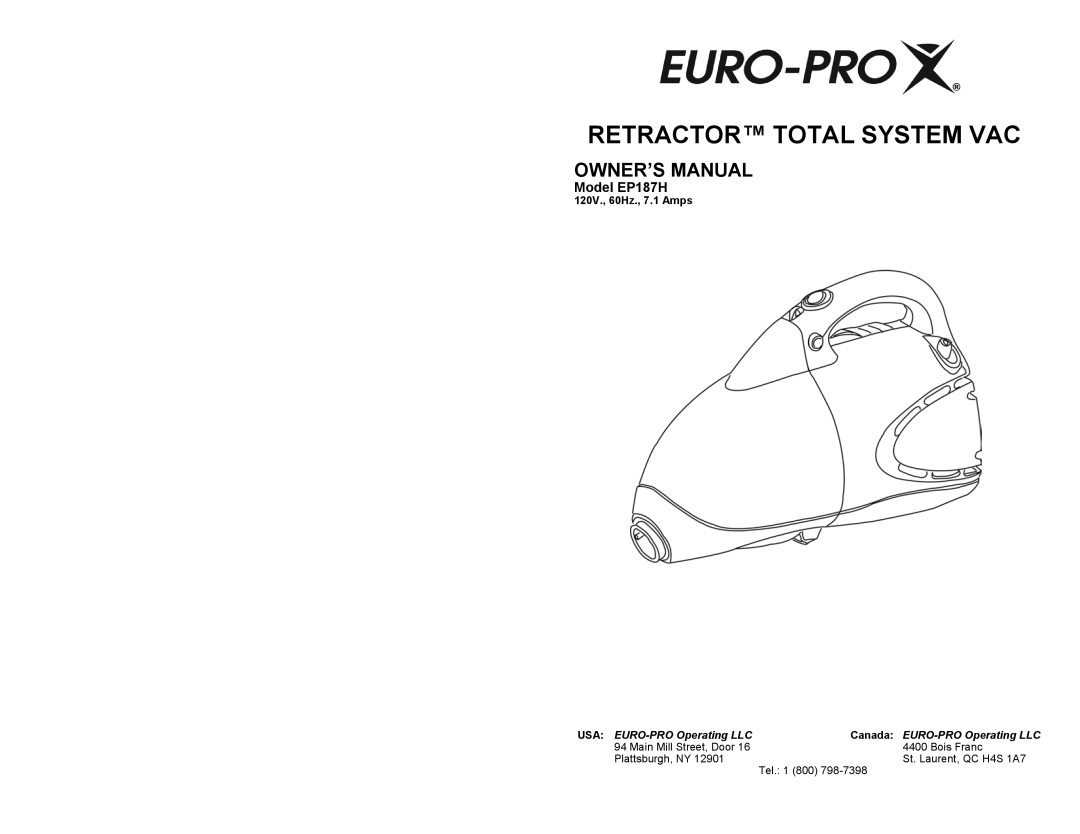 Euro-Pro owner manual Retractor Total System Vac, Model EP187H, 120V., 60Hz., 7.1 Amps, USA EURO-PRO Operating LLC 