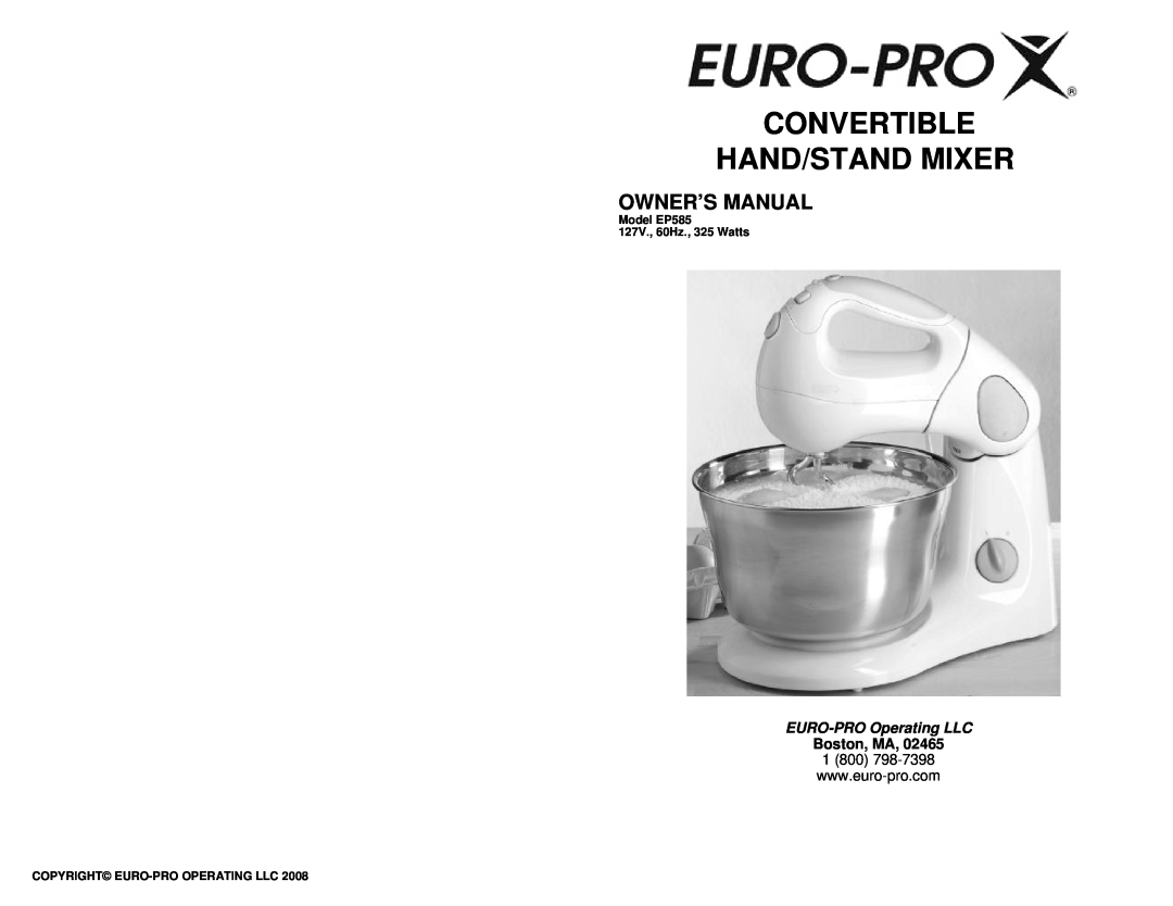 Euro-Pro EP585 owner manual Convertible Hand/Stand Mixer, Boston, MA, EURO-PRO Operating LLC 