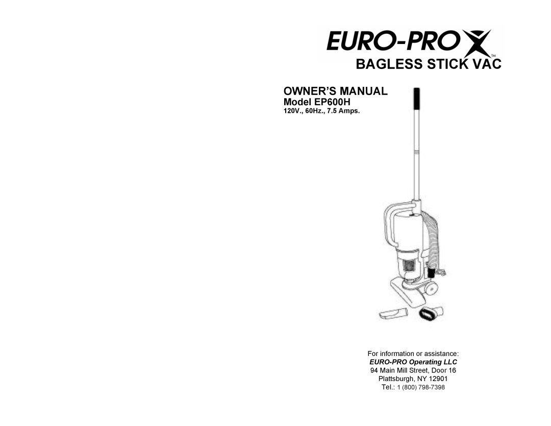 Euro-Pro owner manual Bagless Stick Vac, Model EP600H, 120V., 60Hz., 7.5 Amps, For information or assistance 