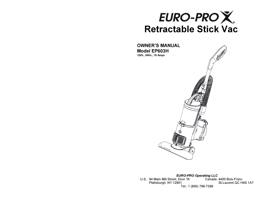 Euro-Pro EP603H owner manual Retractable Stick Vac, EURO-PRO Operating LLC, 120V., 60Hz., 10 Amps 
