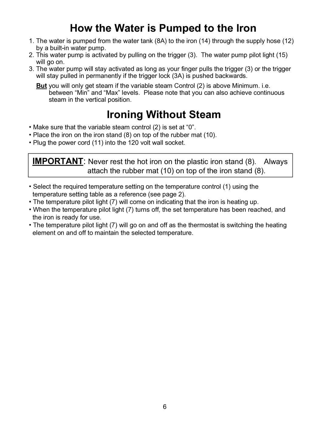 Euro-Pro EP7005 warranty How the Water is Pumped to the Iron, Ironing Without Steam 