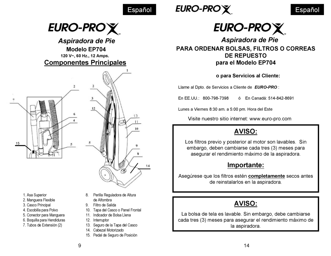 Euro-Pro EP704 manual Componentes Principales, Aviso, Importante, Para Ordenar BOLSAS, Filtros O Correas DE Repuesto 