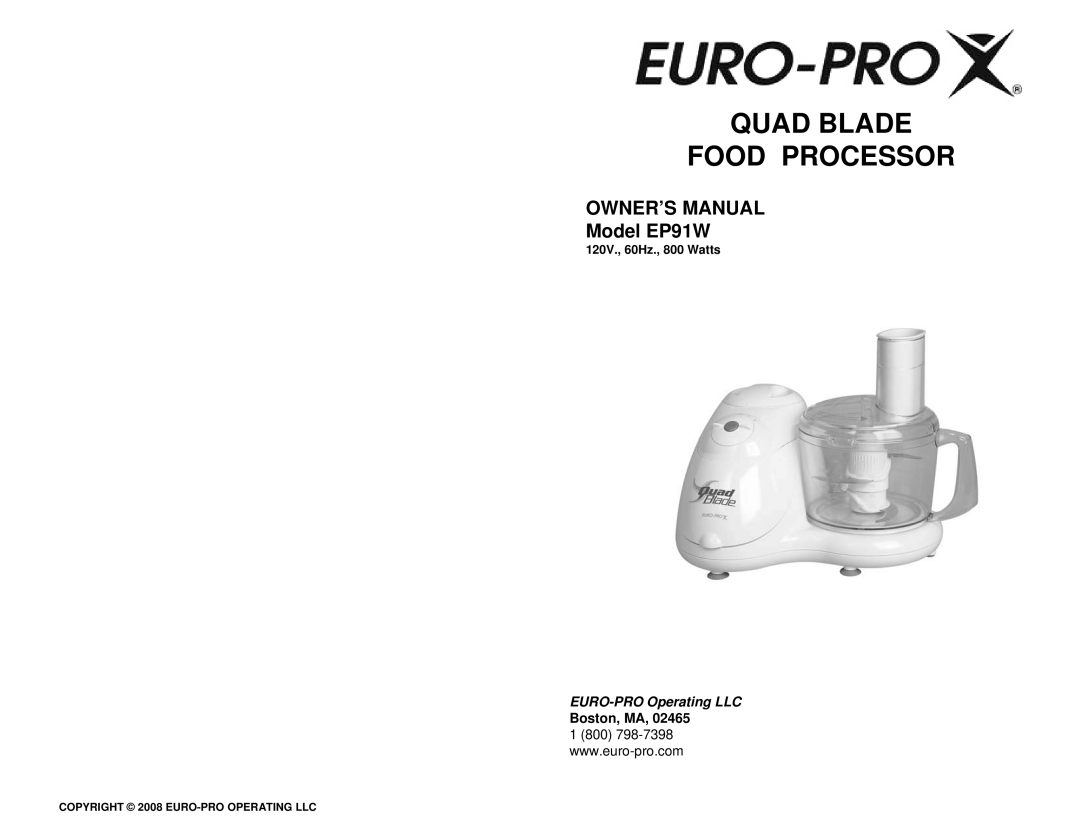 Euro-Pro EP91W owner manual Quad Blade Food Processor, EURO-PROOperating LLC, Boston, MA 