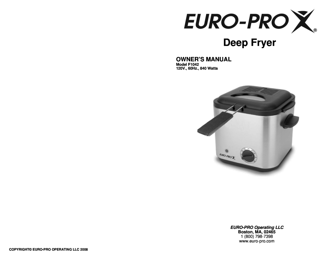 Euro-Pro F1042 owner manual Compact Deep Fryer, EURO-PROOperating LLC, U.S. 94 Main Mill Street, Door, Plattsburgh, NY 