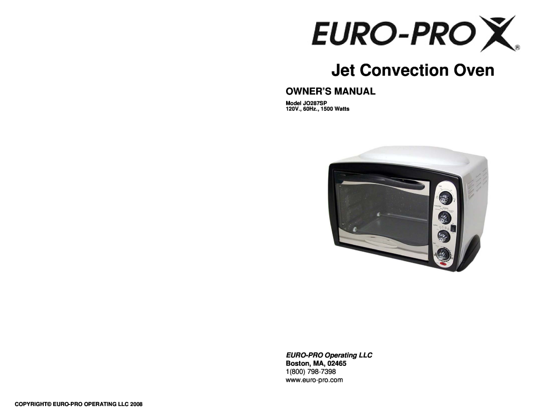 Euro-Pro owner manual Jet Convection Oven, Model JO287SP 120V., 60Hz., 1500 Watts, Copyright Euro-Prooperating Llc 