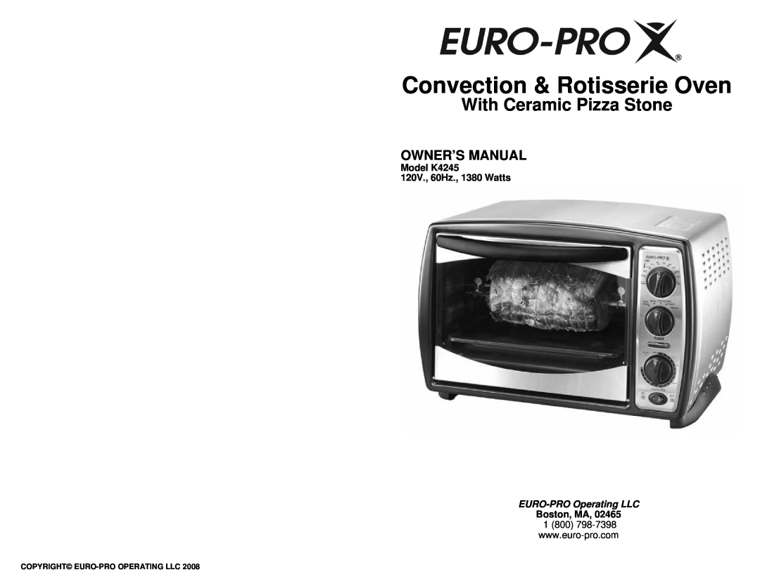 Euro-Pro K4245 owner manual Convection & Rotisserie Oven, With Ceramic Pizza Stone, EURO-PROOperating LLC 