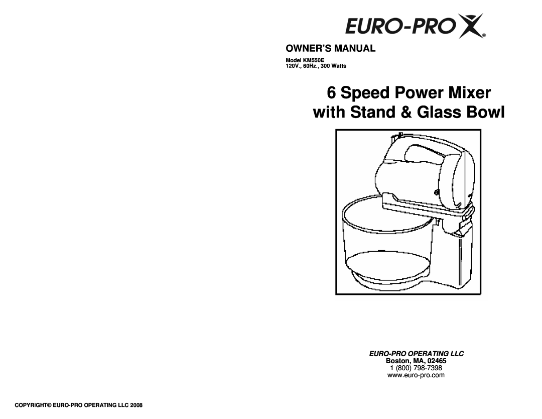 Euro-Pro KM550E owner manual Speed Power Mixer with Stand & Glass Bowl, Boston, MA, Euro-Pro Operating Llc 