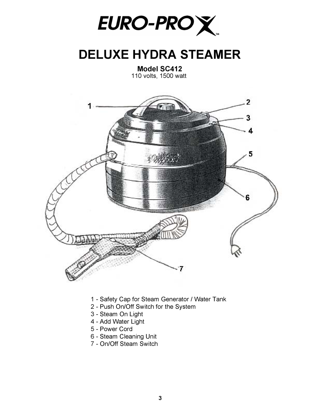 Euro-Pro Deluxe Hydra Steamer, Model SC412, volts, 1500 watt, Steam On Light 4 - Add Water Light, On/Off Steam Switch 