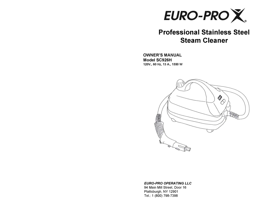 Euro-Pro SC926H owner manual Professional Stainless Steel Steam Cleaner, 120V., 60 Hz, 13 A., 1550 W 