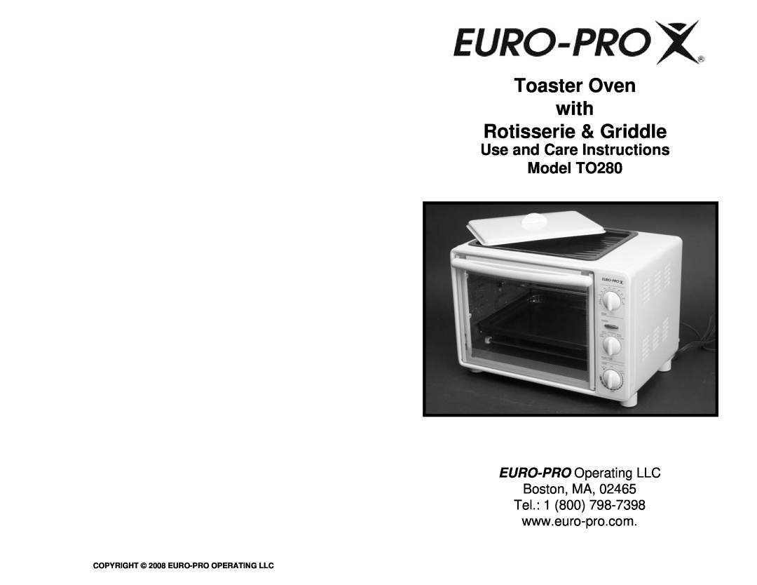 Euro-Pro manual Toaster Oven with Rotisserie & Griddle, Use and Care Instructions Model TO280 