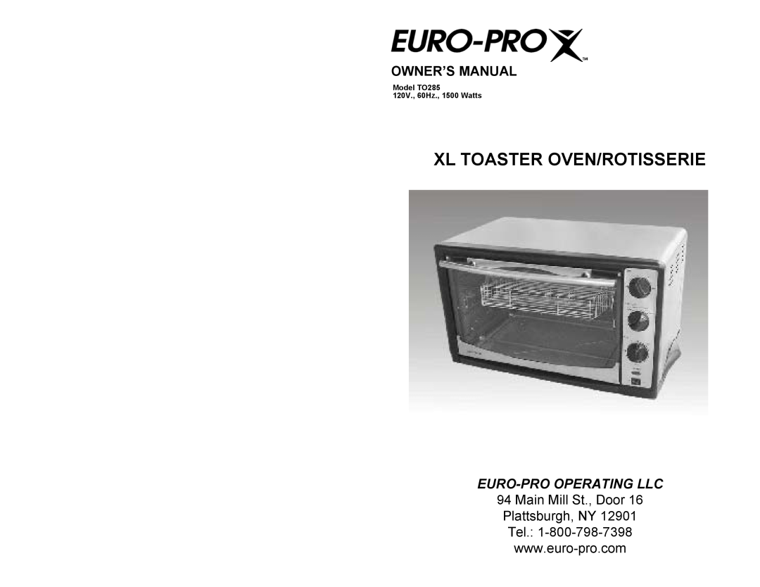 Euro-Pro TO285 owner manual Xl Toaster Oven/Rotisserie, Euro-Prooperating Llc, Main Mill St., Door Plattsburgh, NY Tel 