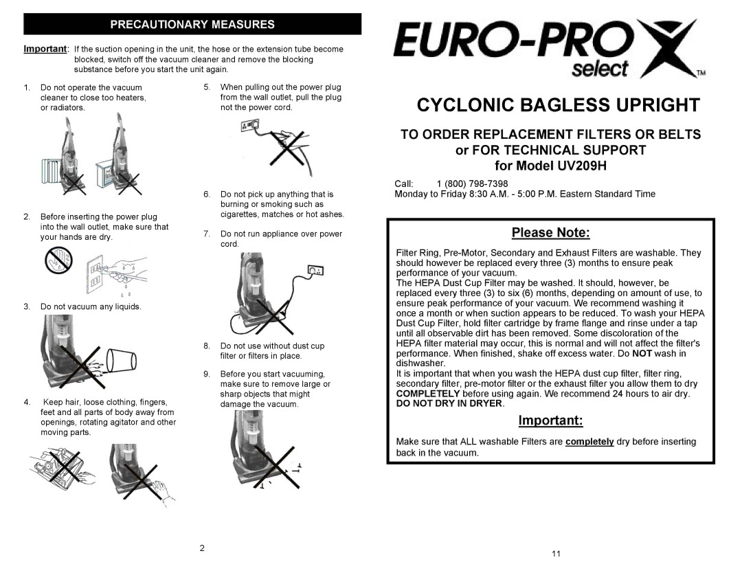 Euro-Pro Cyclonic Bagless Upright, To Order Replacement Filters or Belts, Or for Technical Support For Model UV209H 