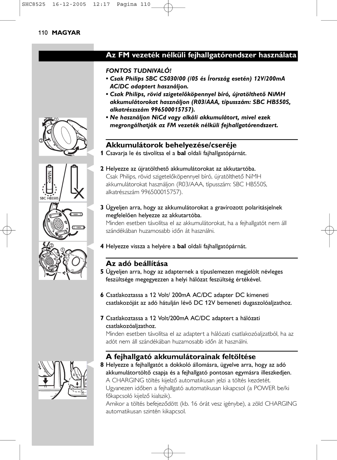 Event electronic SHC8525 manual Az FM vezeték nélküli fejhallgatórendszer használata, Akkumulátorok behelyezése/cseréje 